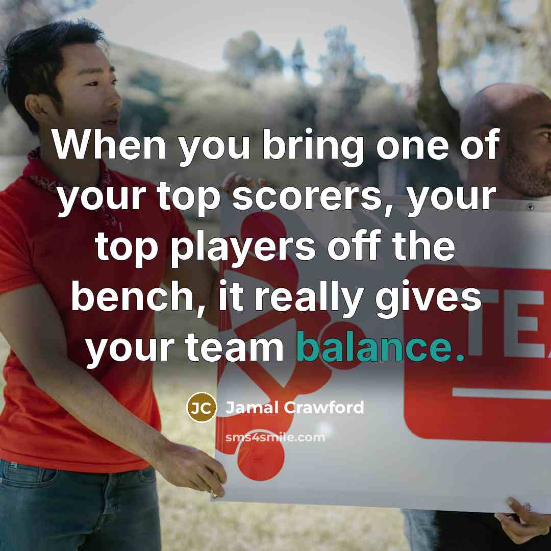“When you bring one of your top scorers, your top…” quote by Jamal Crawford