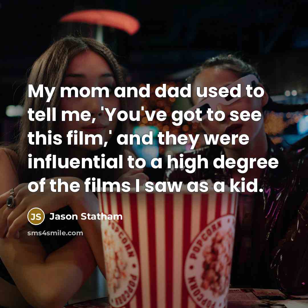 “My mom and dad used to tell me, 'You've got…” quote by Jason Statham
