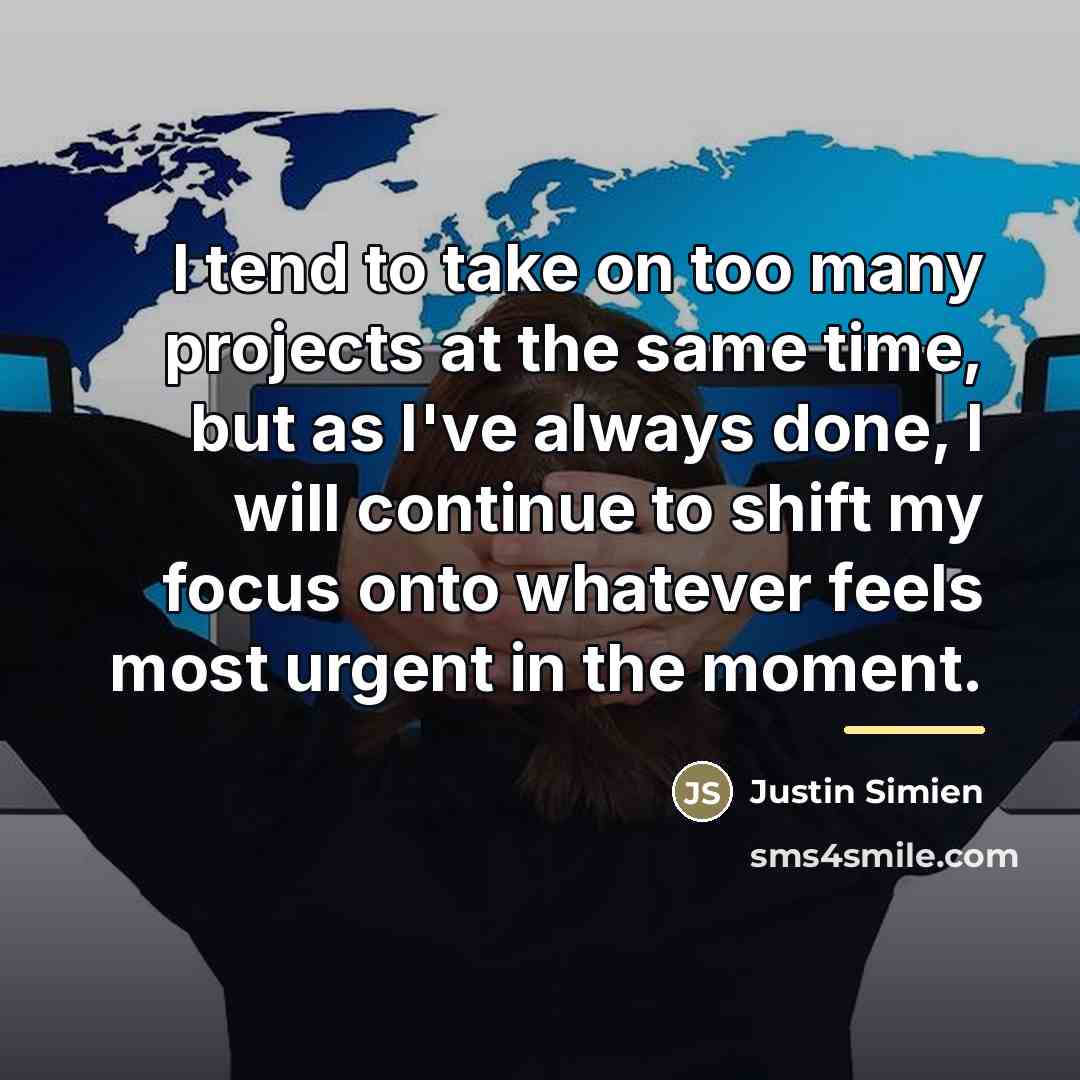 “I tend to take on too many projects at the…” quote by Justin Simien