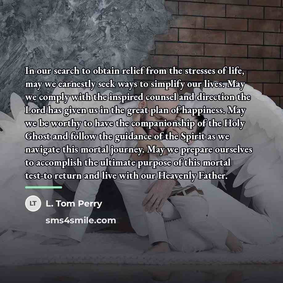 “In our search to obtain relief from the stresses of…” quote by L. Tom Perry