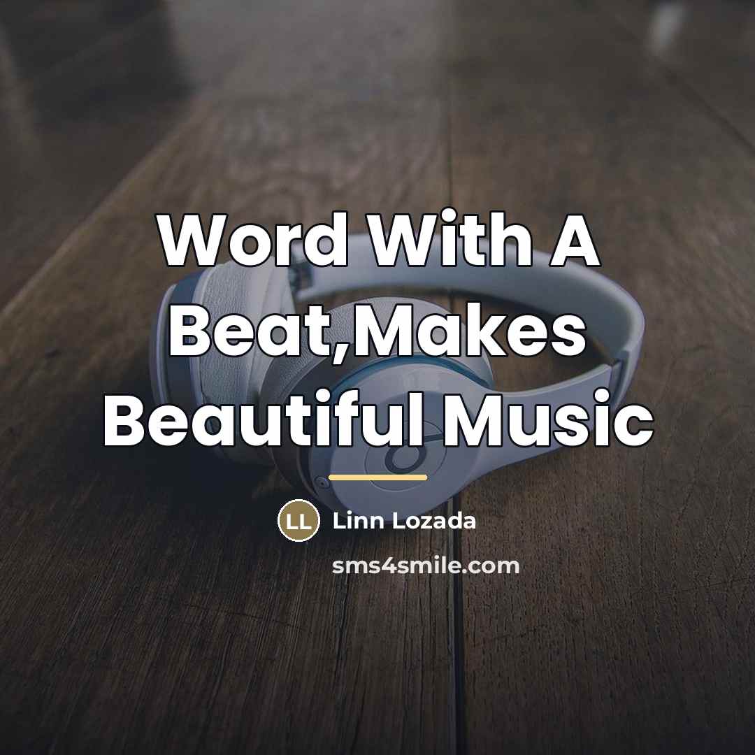 “Word With A Beat,Makes Beautiful Music…” quote by Linn Lozada