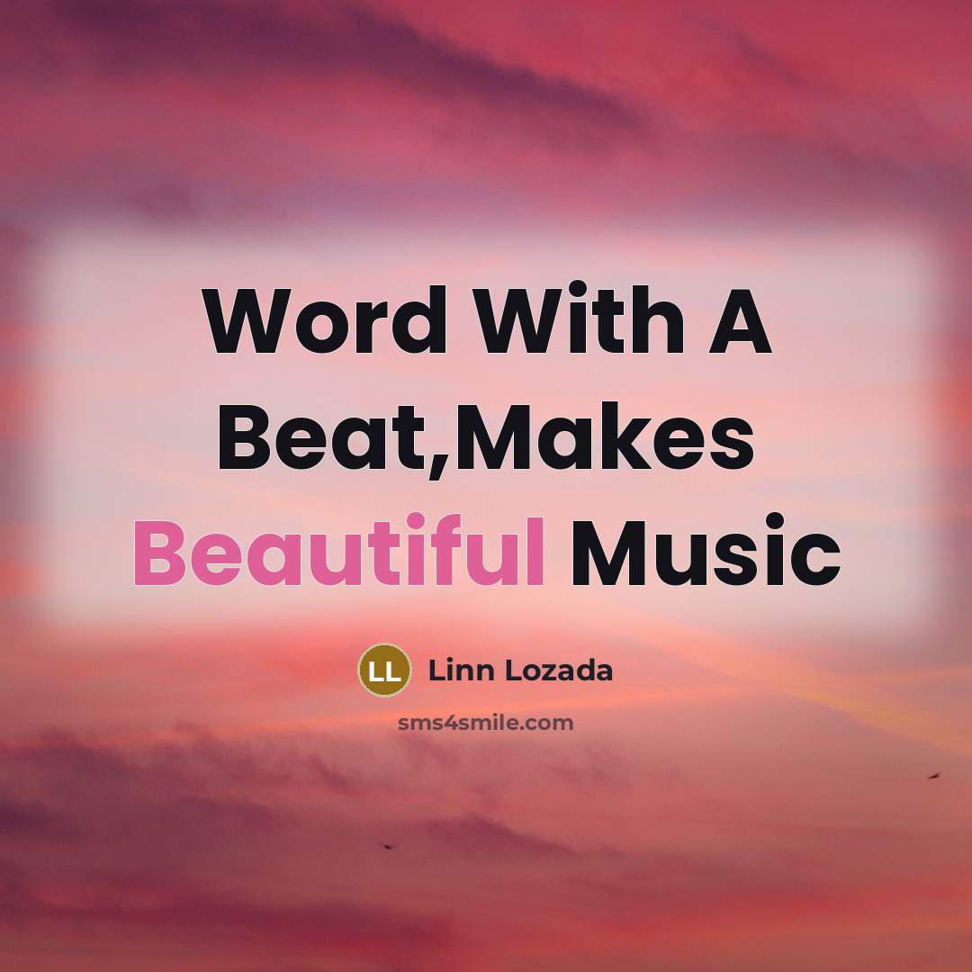 “Word With A Beat,Makes Beautiful Music” quote by Linn Lozada