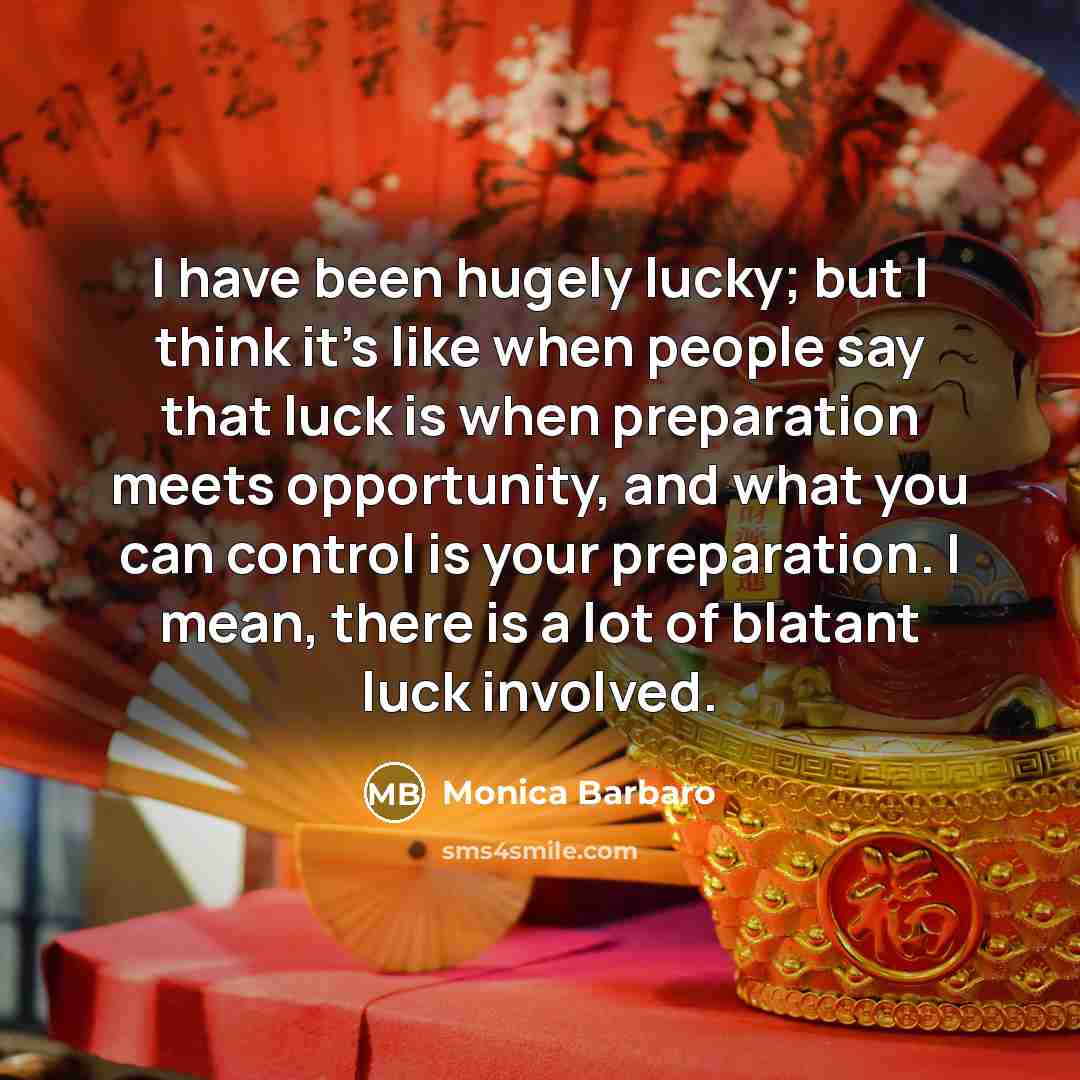 “I have been hugely lucky; but I think it's like…” quote by Monica Barbaro