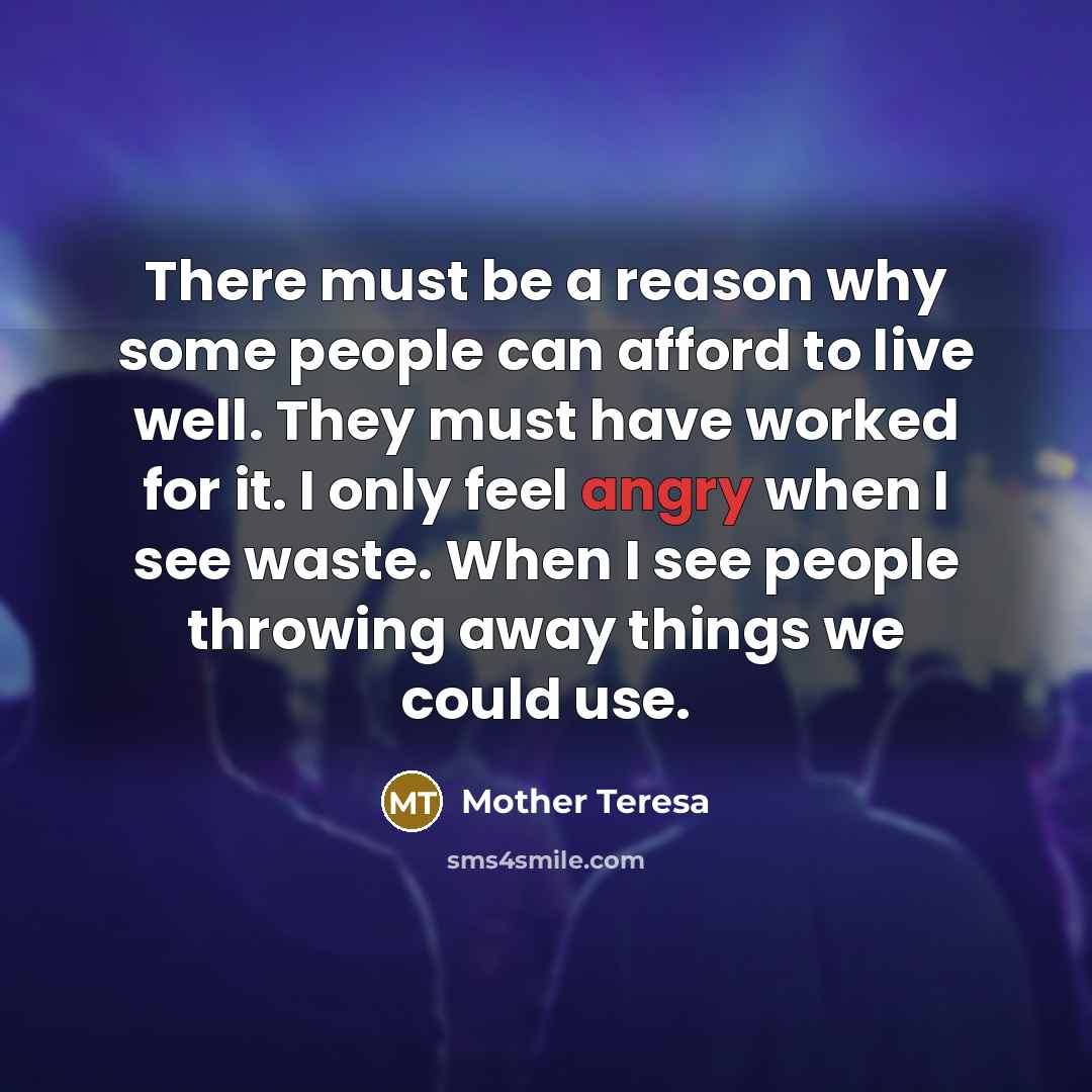 “There must be a reason why some people can afford…” quote by Mother Teresa