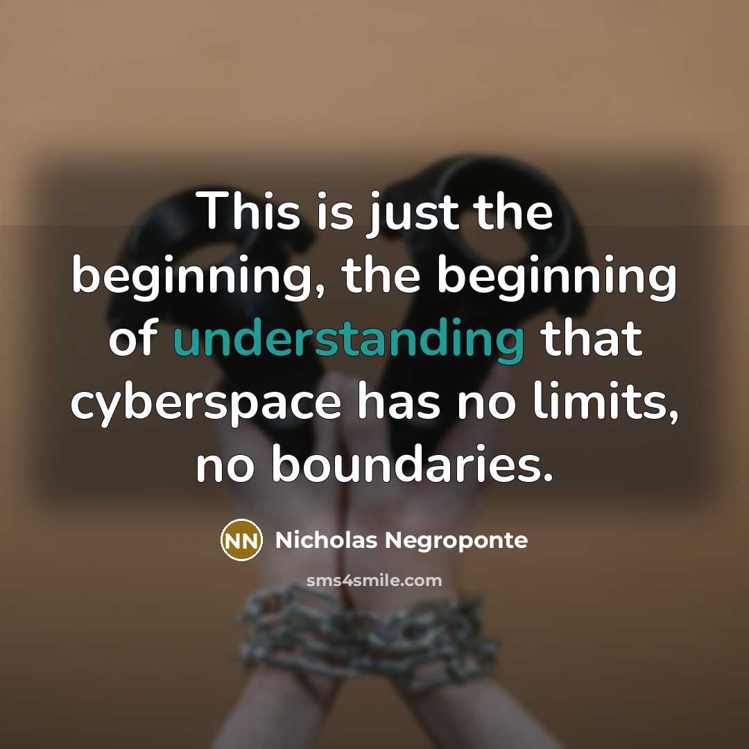 “This is just the beginning, the beginning of understanding that…” quote by Nicholas Negroponte