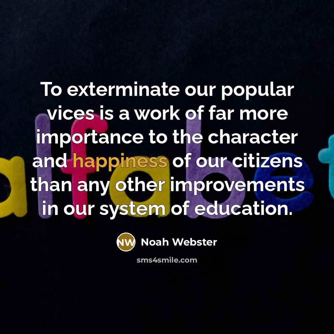 “To exterminate our popular vices is a work of far…” quote by Noah Webster