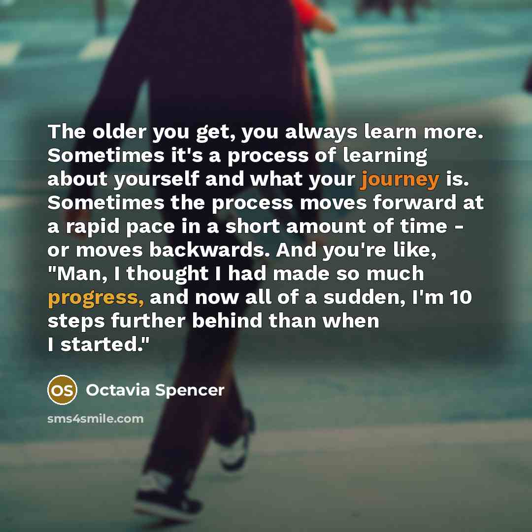 “The older you get, you always learn more. Sometimes it's…” quote by Octavia Spencer