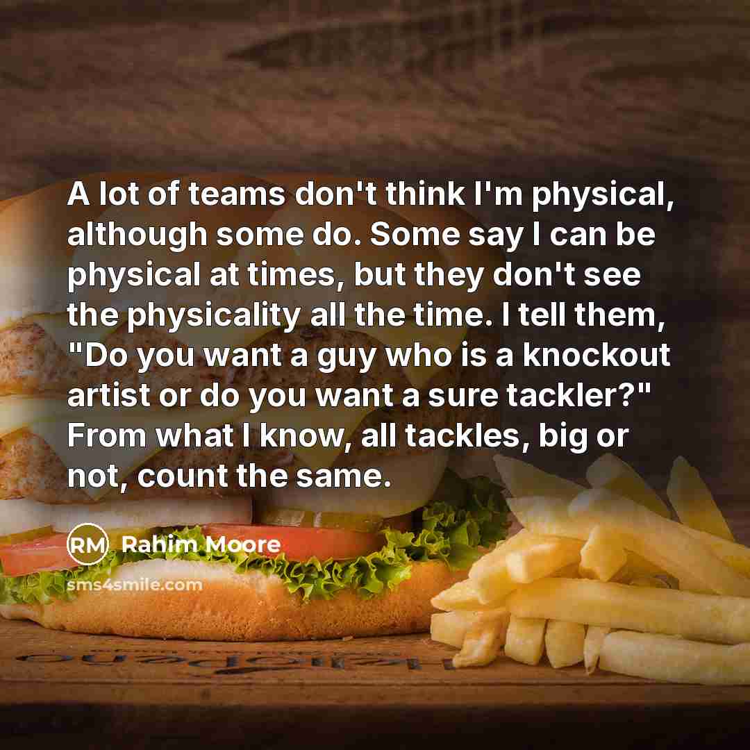 “A lot of teams don't think I'm physical, although some…” quote by Rahim Moore