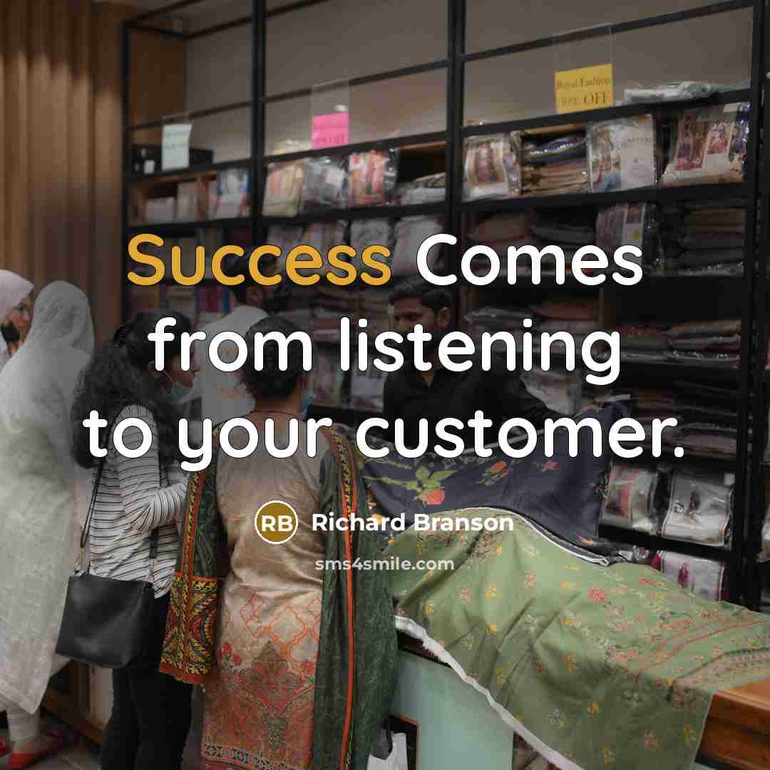 “Success Comes from listening to your customer.…” quote by Richard Branson