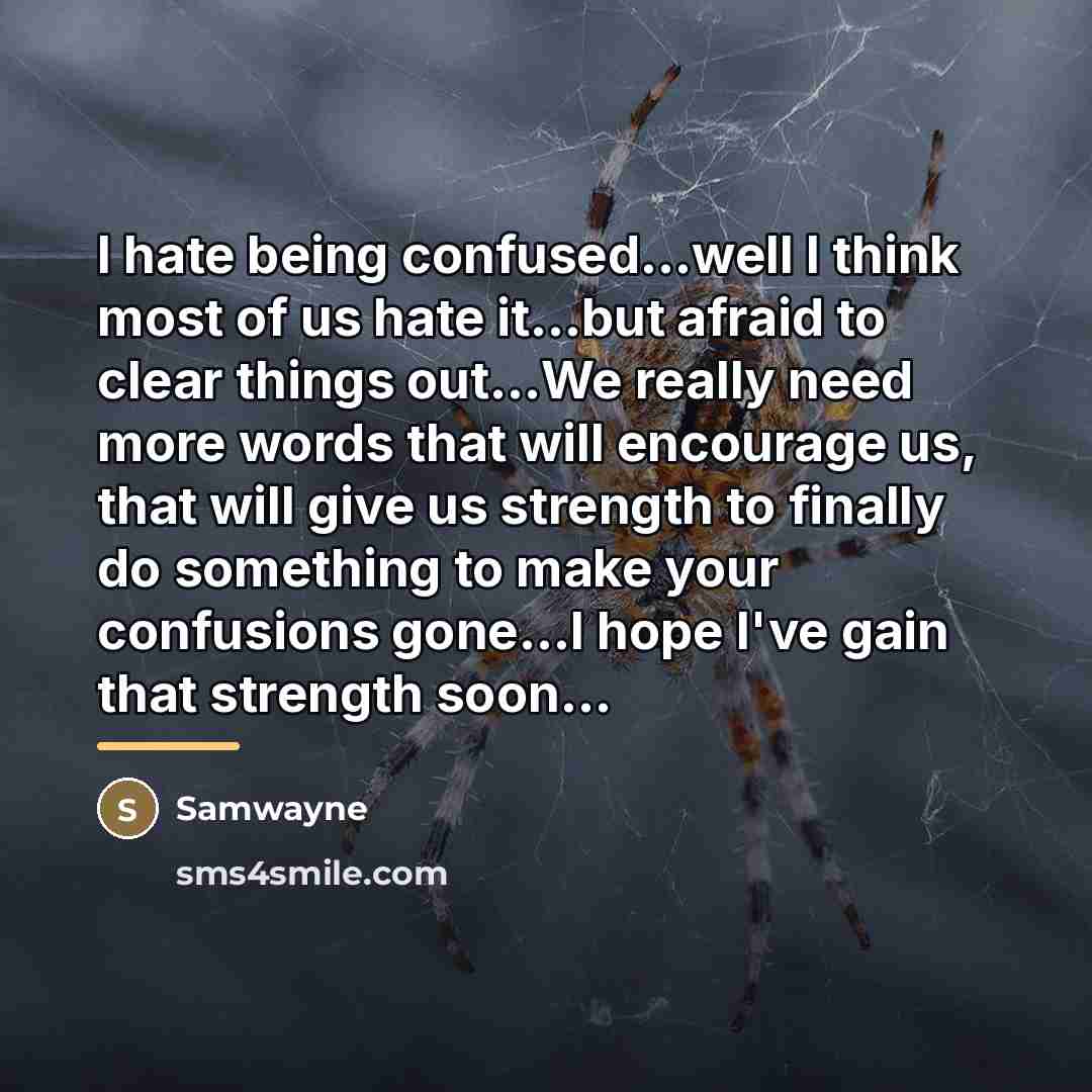 “I hate being confused...well I think most of us hate…” quote by samwayne