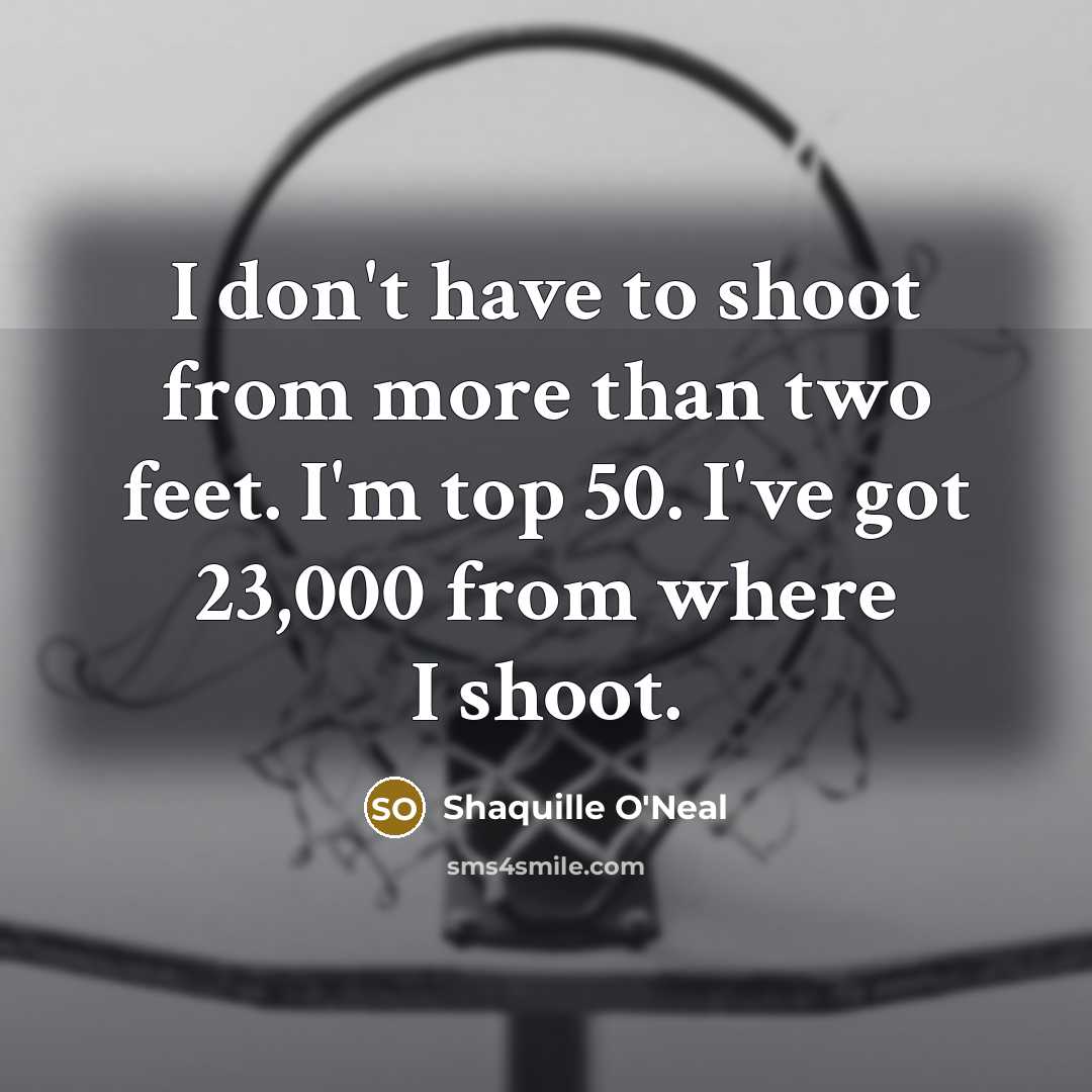 “I don't have to shoot from more than two feet.…” quote by Shaquille O'Neal
