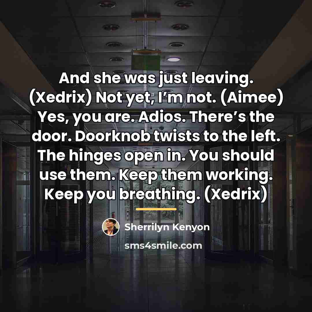 “And she was just leaving. (Xedrix) Not yet, I’m not.…” quote by Sherrilyn Kenyon