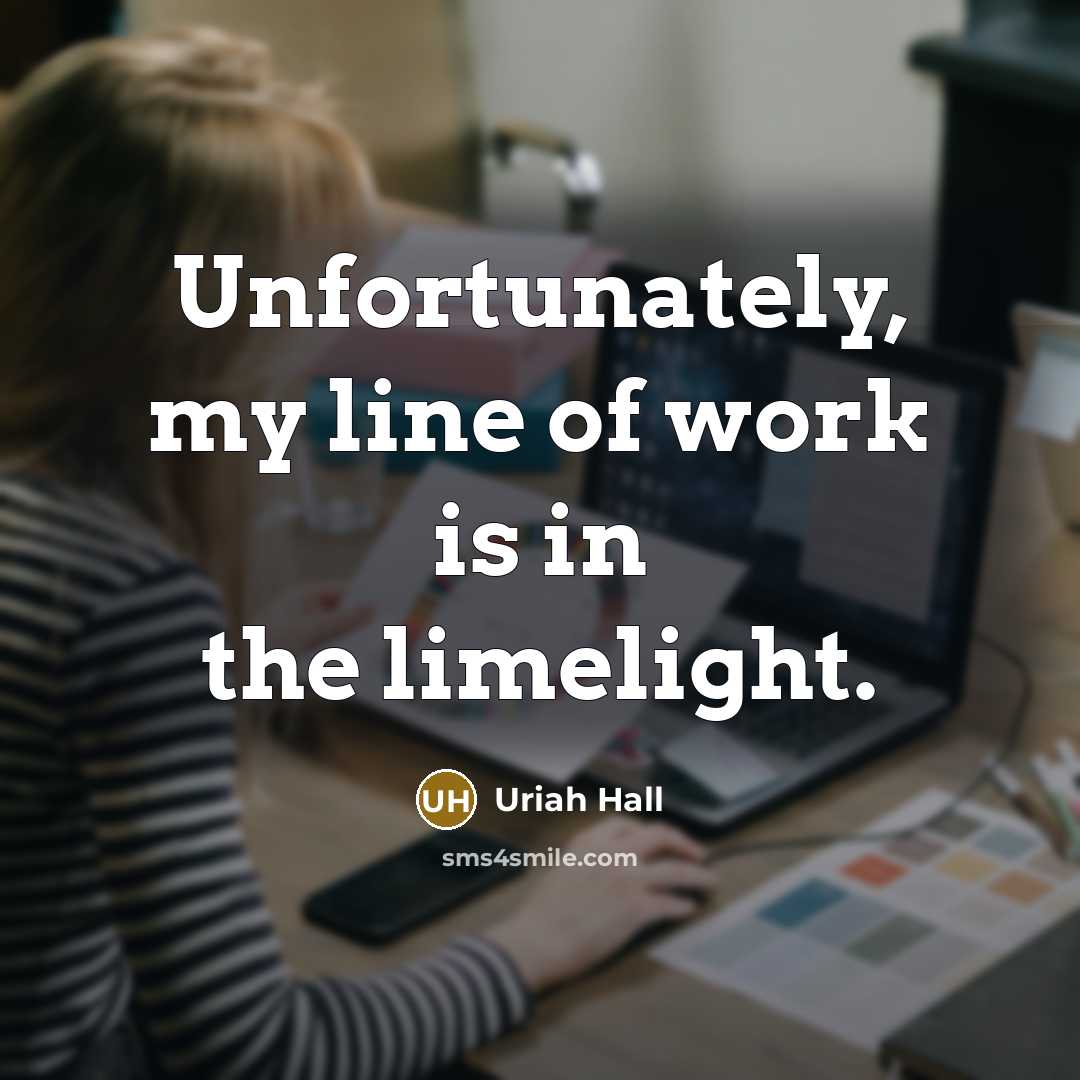 “Unfortunately, my line of work is in the limelight.…” quote by Uriah Hall