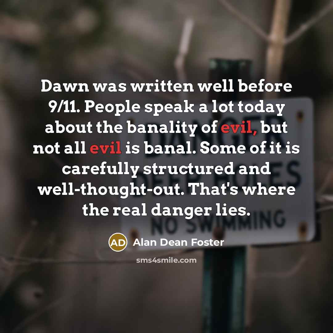 “Dawn was written well before 9/11. People speak a lot…” quote by Alan Dean Foster
