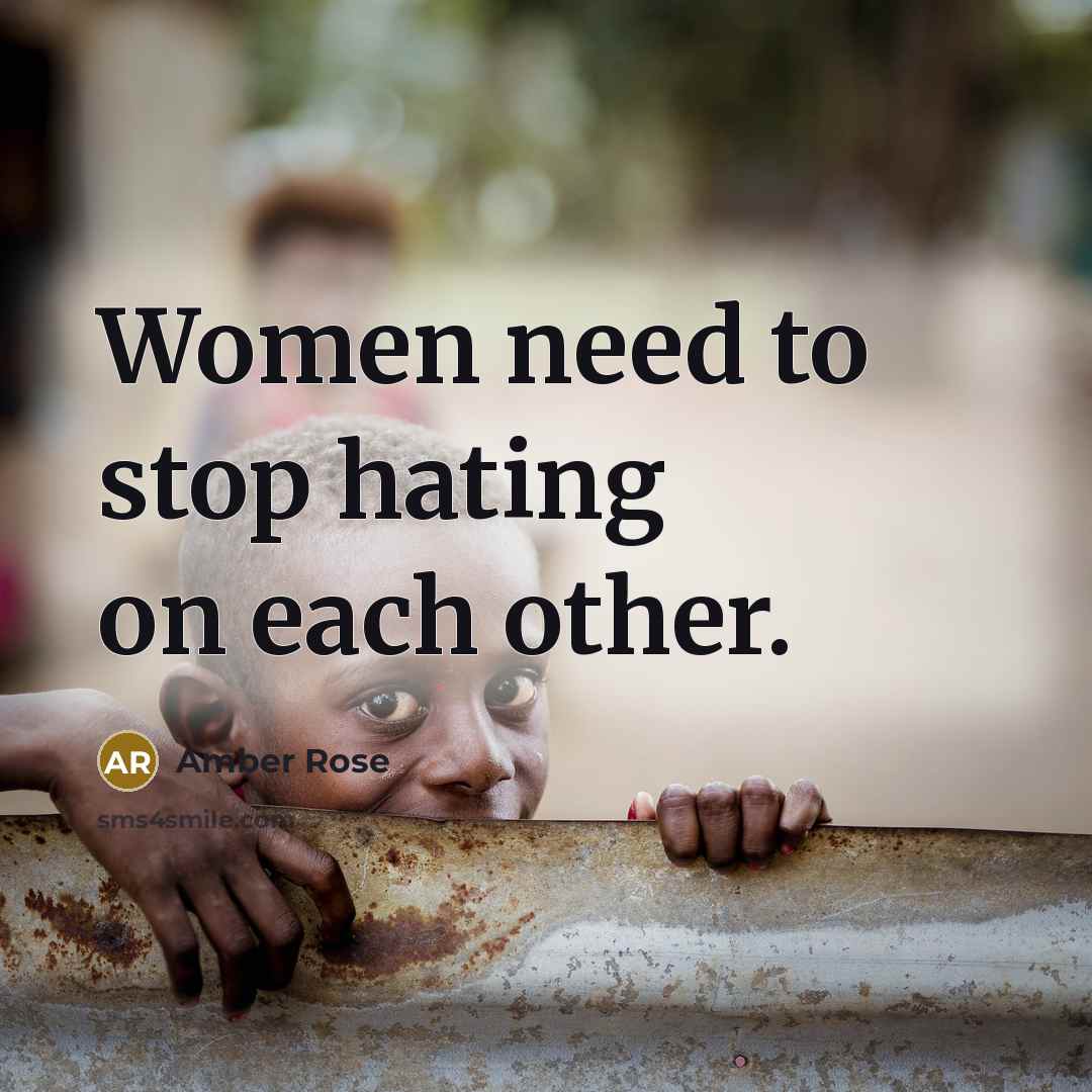 “Women need to stop hating on each other.…” quote by Amber Rose