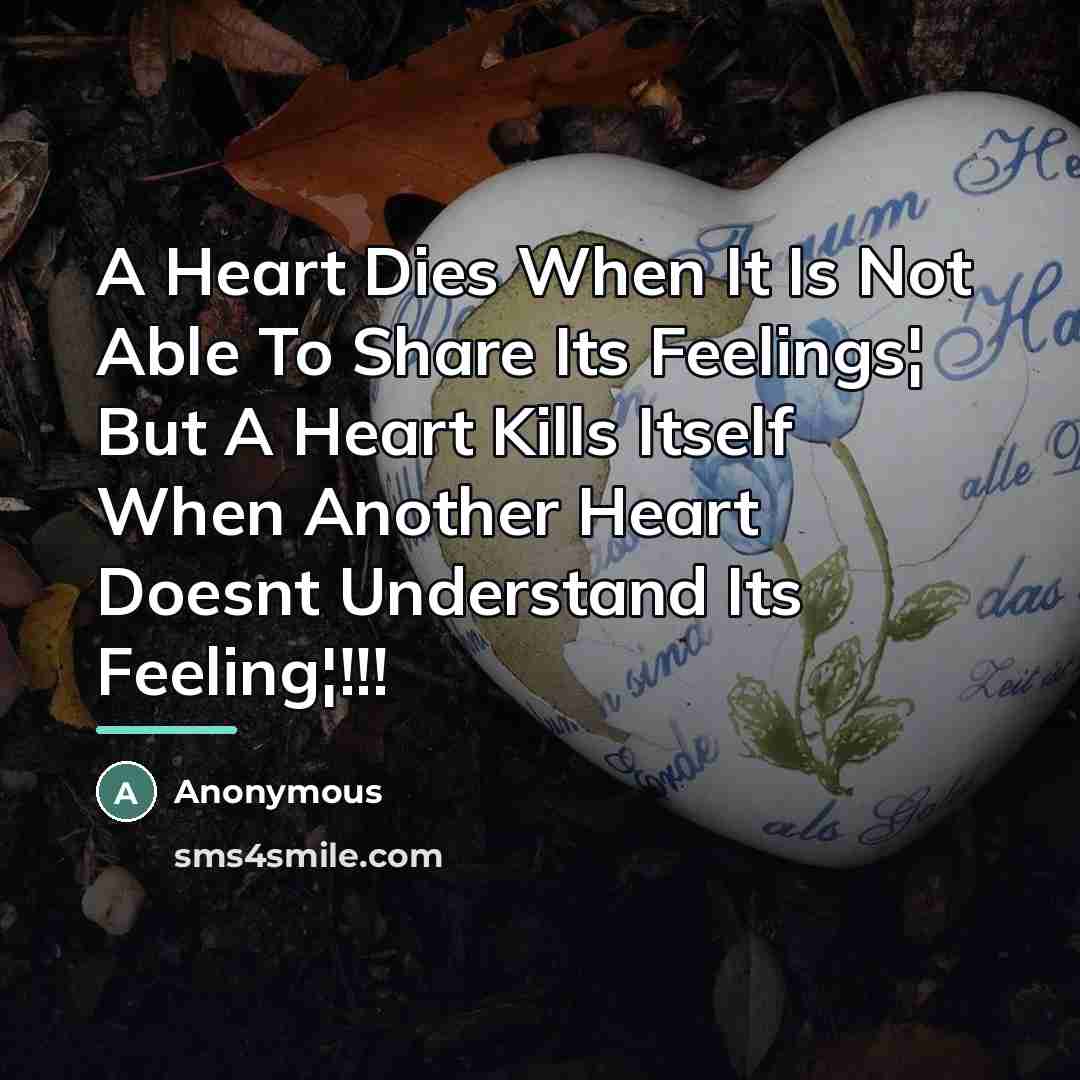 “A Heart Dies When It Is Not Able To Share…” quote by Anonymous