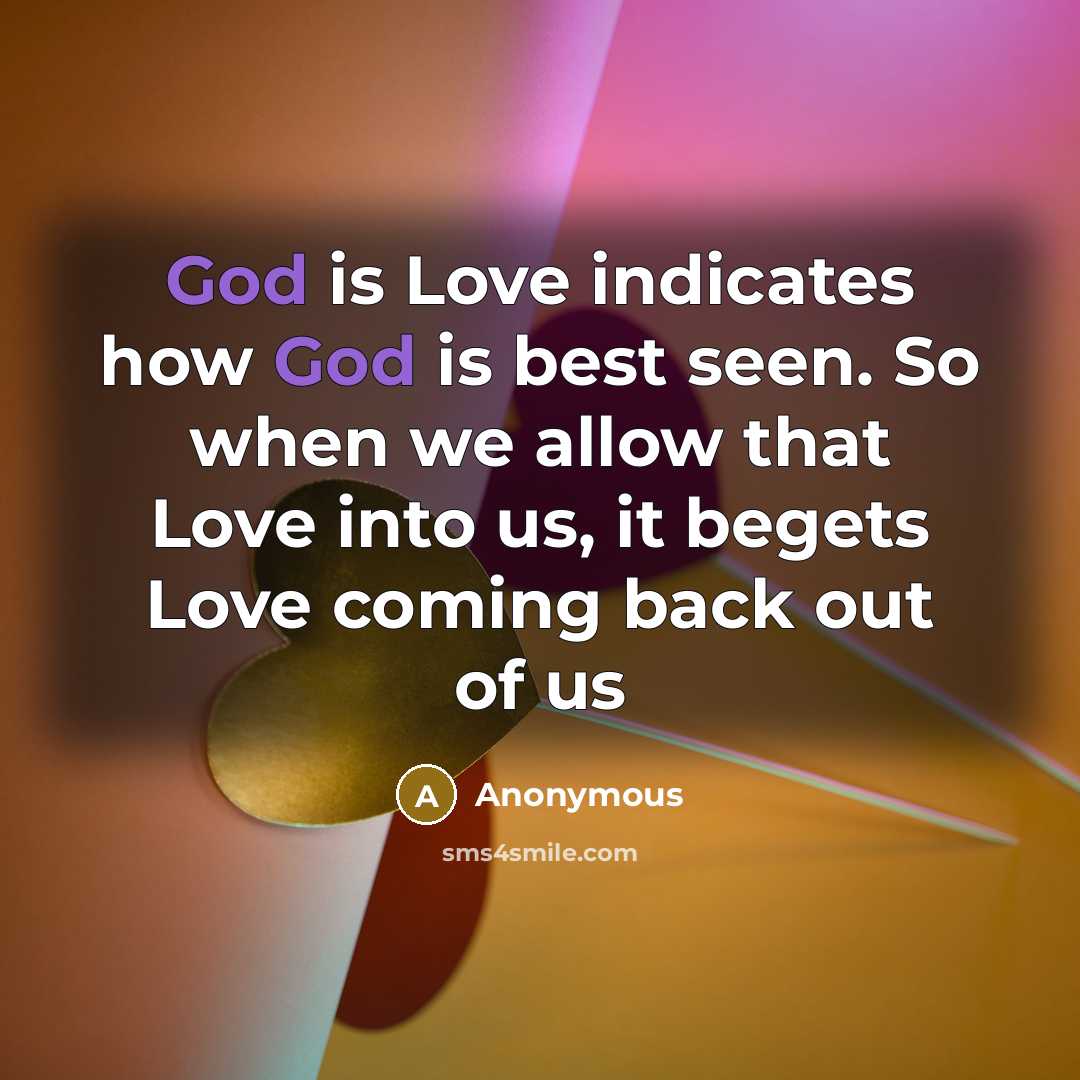“God is Love indicates how God is best seen. So…” quote by Anonymous