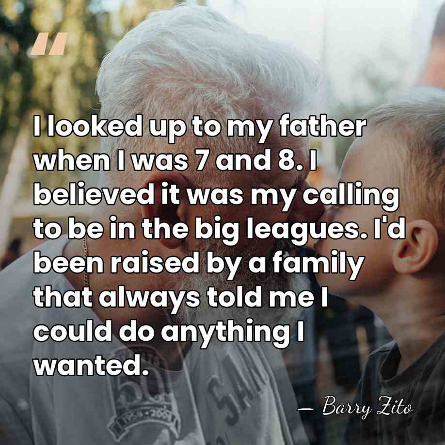 I looked up to my father when I was 7 and 8.&hellip; - Barry Zito