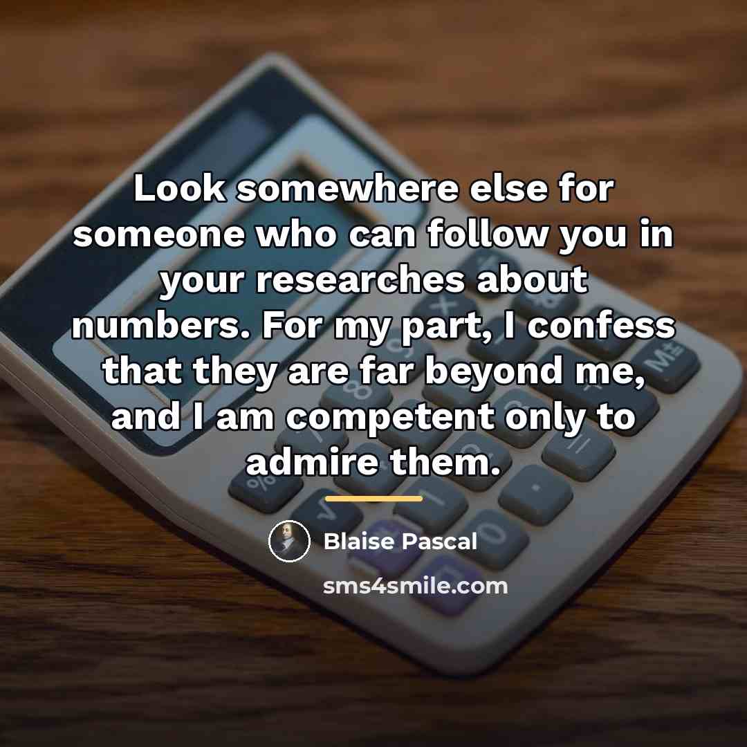 “Look somewhere else for someone who can follow you in…” quote by Blaise Pascal