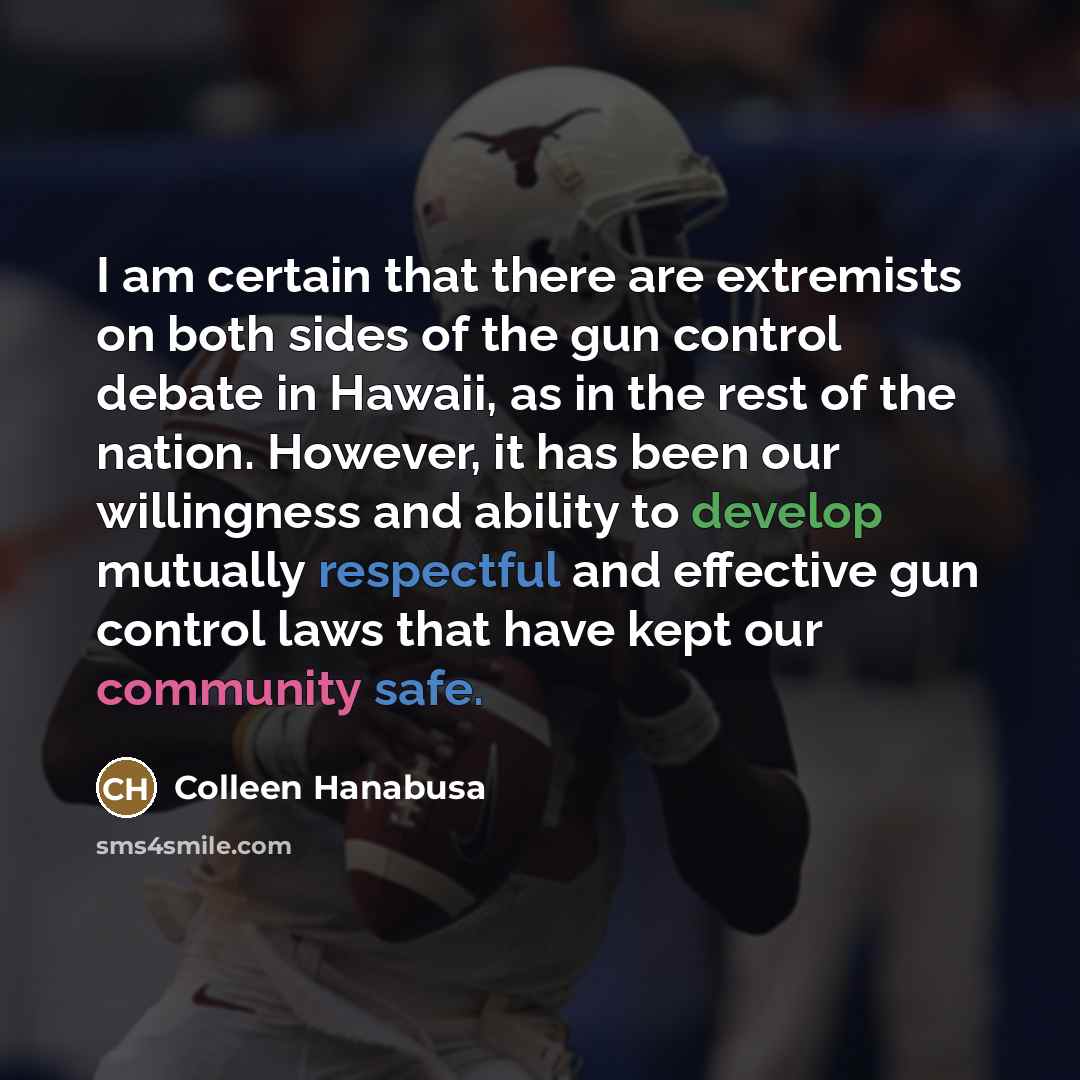 “I am certain that there are extremists on both sides…” quote by Colleen Hanabusa