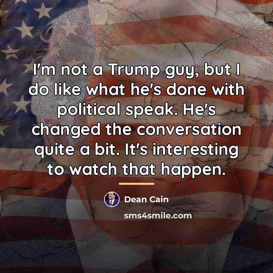 “I'm not a Trump guy, but I do like what…” quote by Dean Cain