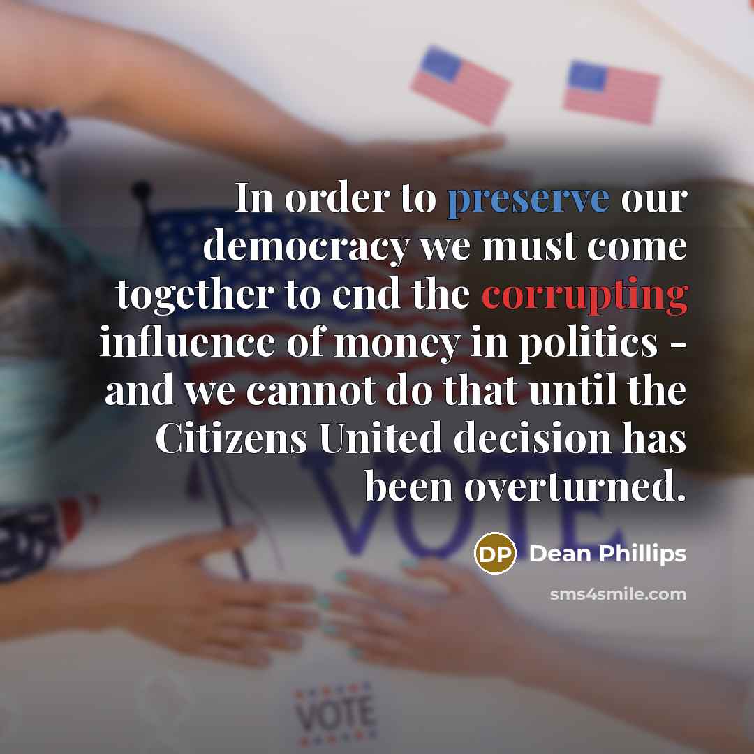 “In order to preserve our democracy we must come together…” quote by Dean Phillips