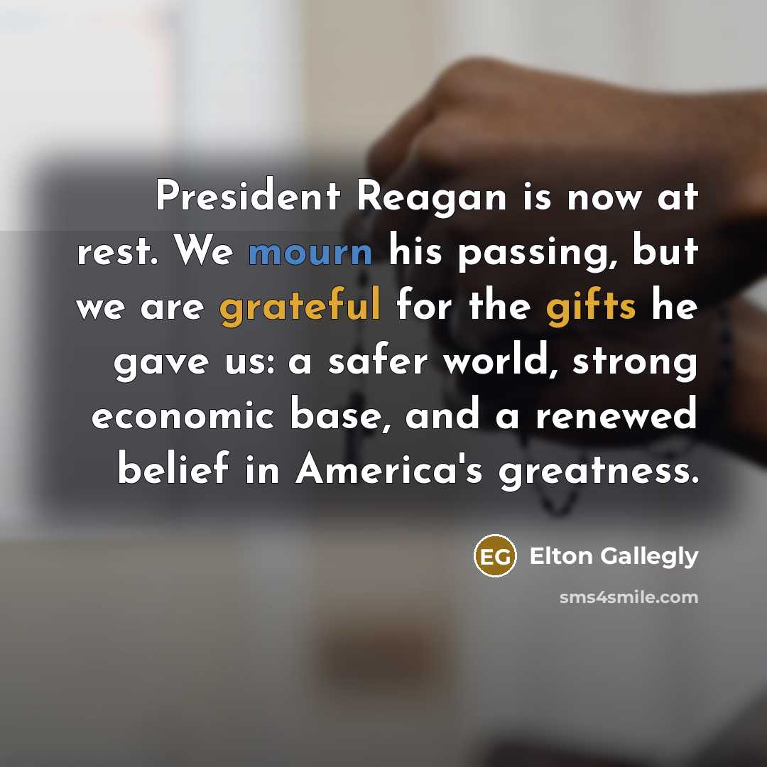“President Reagan is now at rest. We mourn his passing,…” quote by Elton Gallegly