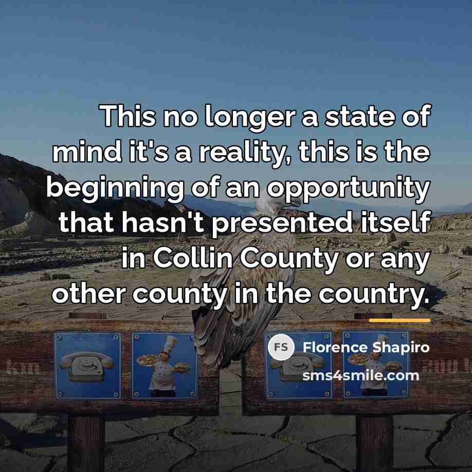 “This no longer a state of mind it's a reality,…” quote by Florence Shapiro