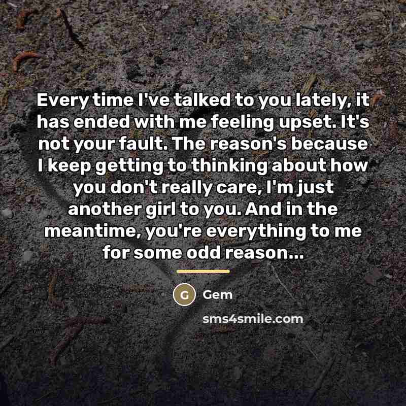 “Every time I've talked to you lately, it has ended…” quote by Gem