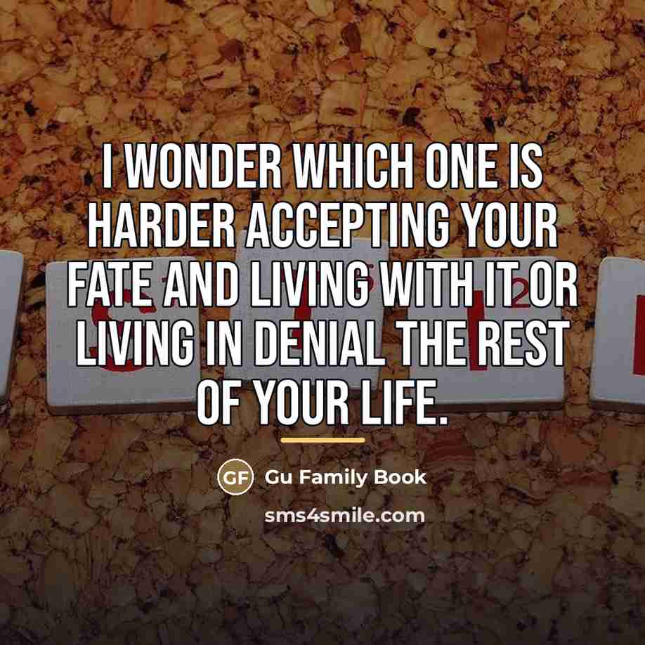 “I wonder which one is harder accepting your fate and…” quote by Gu Family Book