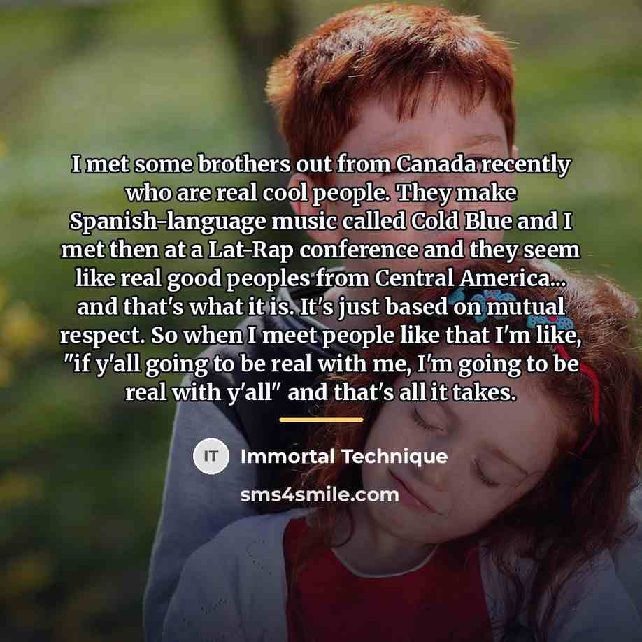 “I met some brothers out from Canada recently who are…” quote by Immortal Technique