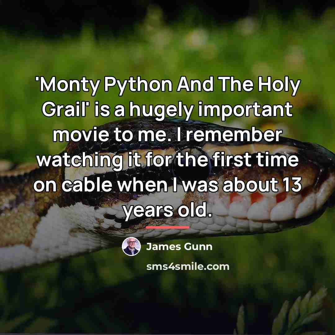 “'Monty Python And The Holy Grail' is a hugely important…” quote by James Gunn