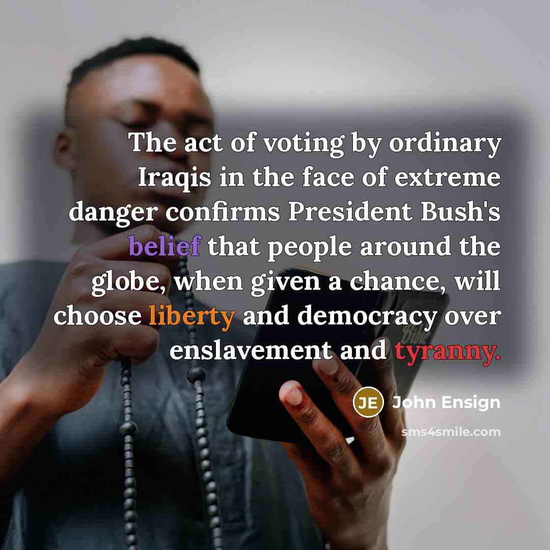 “The act of voting by ordinary Iraqis in the face…” quote by John Ensign
