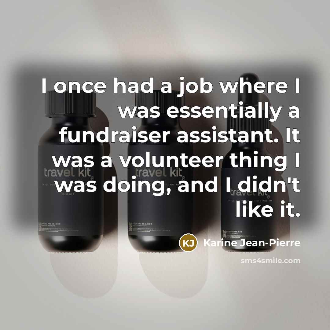 “I once had a job where I was essentially a…” quote by Karine Jean-Pierre