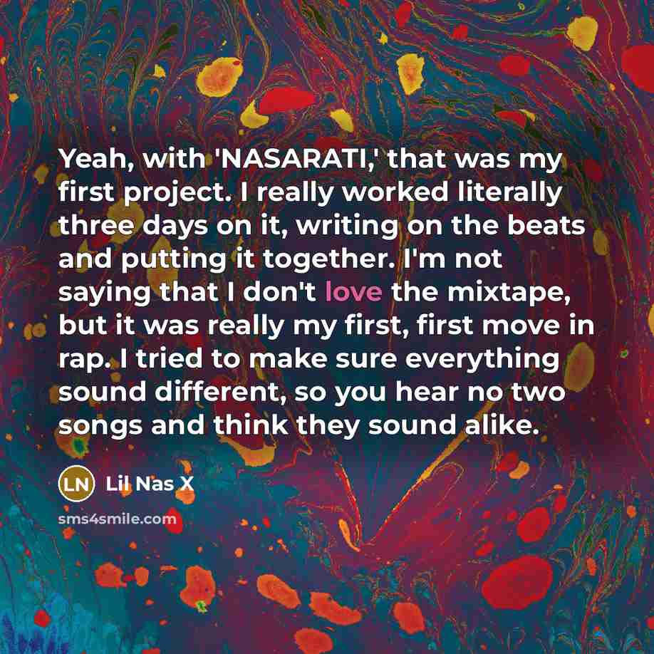 “Yeah, with 'NASARATI,' that was my first project. I really…” quote by Lil Nas X