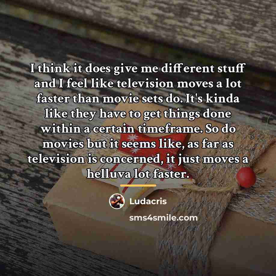 “I think it does give me different stuff and I…” quote by Ludacris