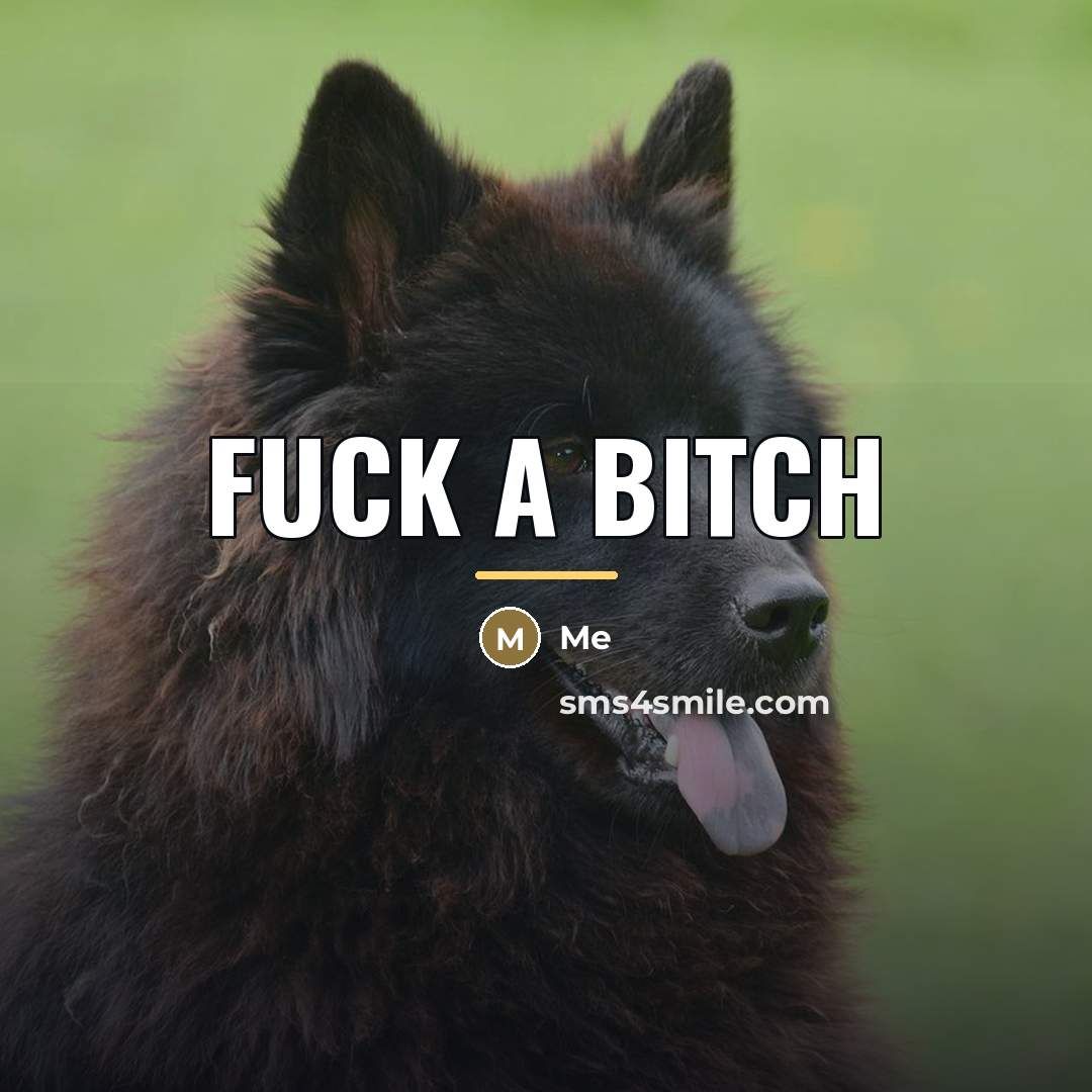 “Fuck a Bitch…” quote by Me