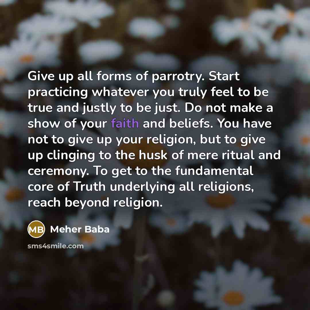 “Give up all forms of parrotry. Start practicing whatever you…” quote by Meher Baba