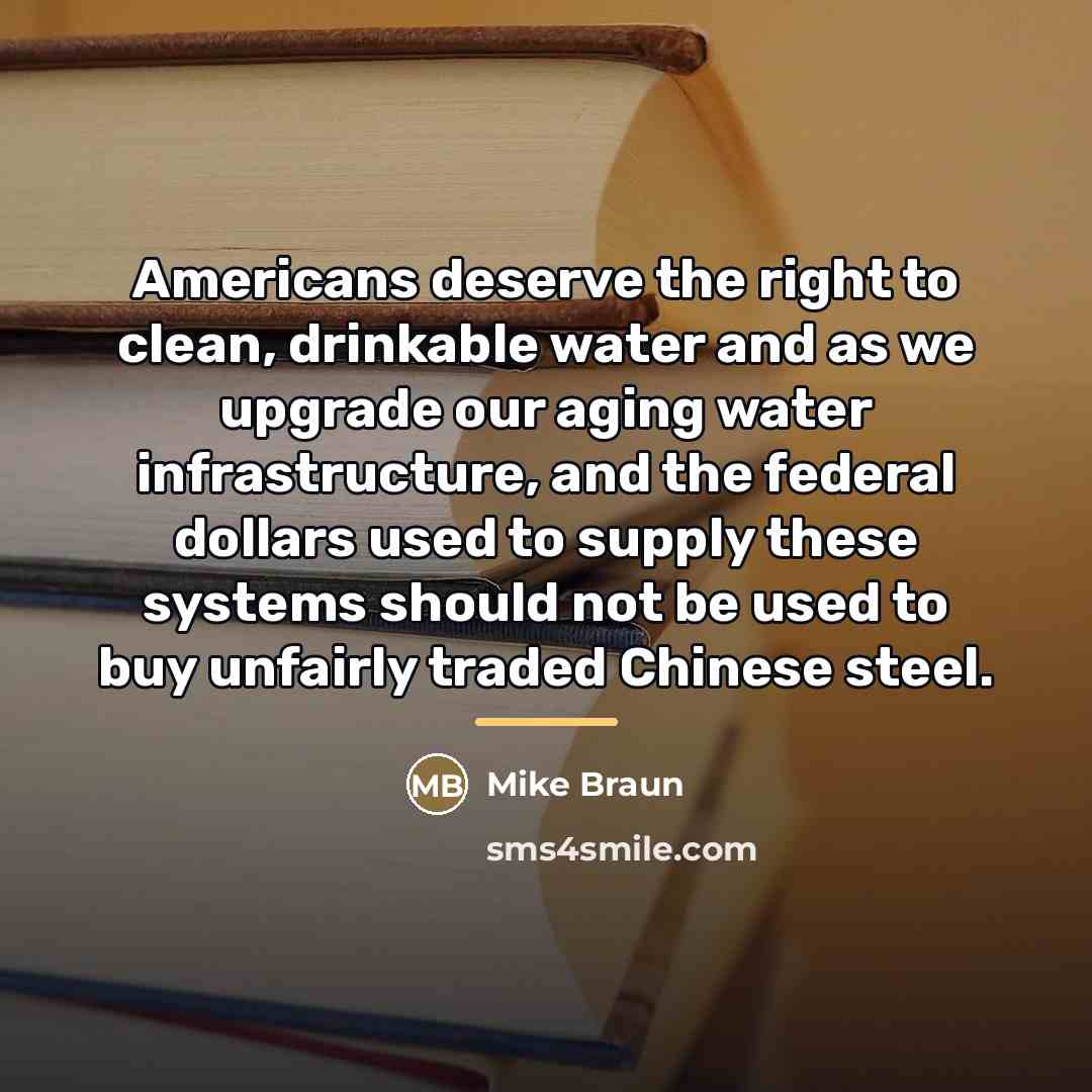 “Americans deserve the right to clean, drinkable water and as…” quote by Mike Braun