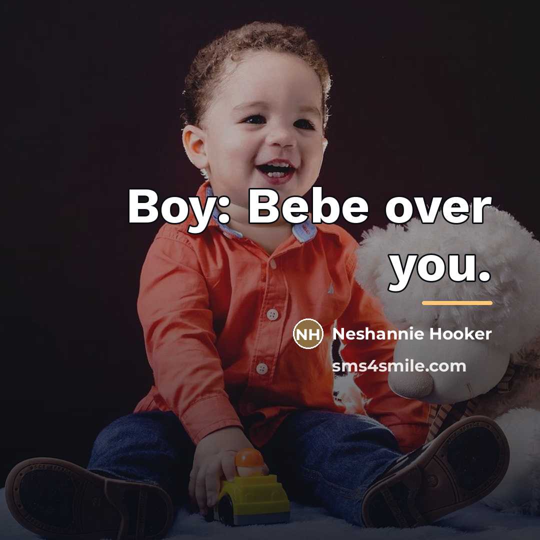 “Boy: Bebe over you.…” quote by Neshannie Hooker