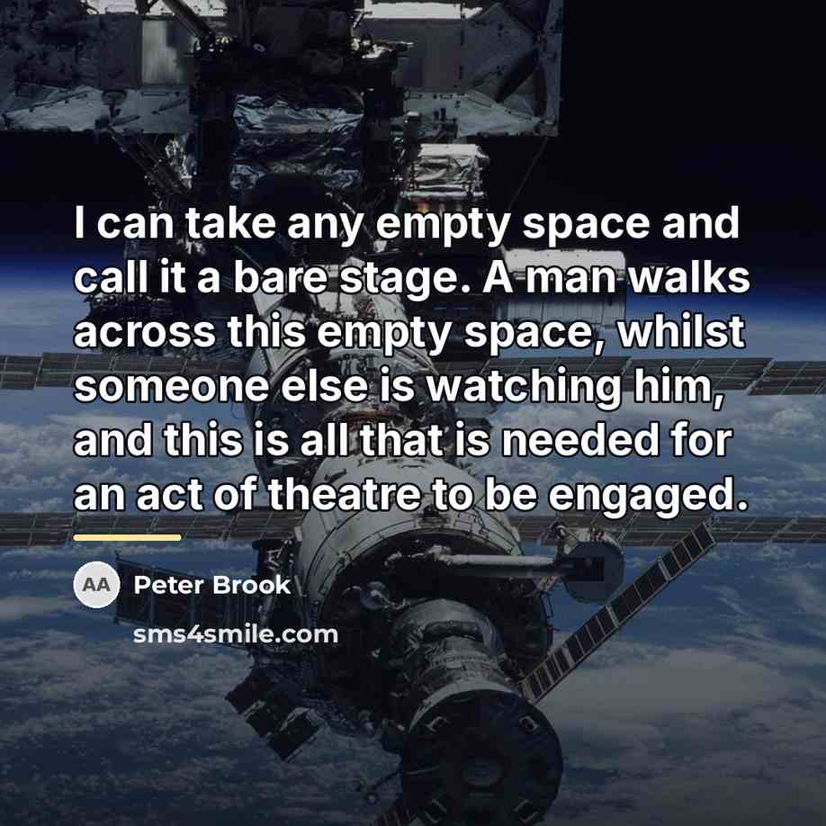 “I can take any empty space and call it a…” quote by Peter Brook