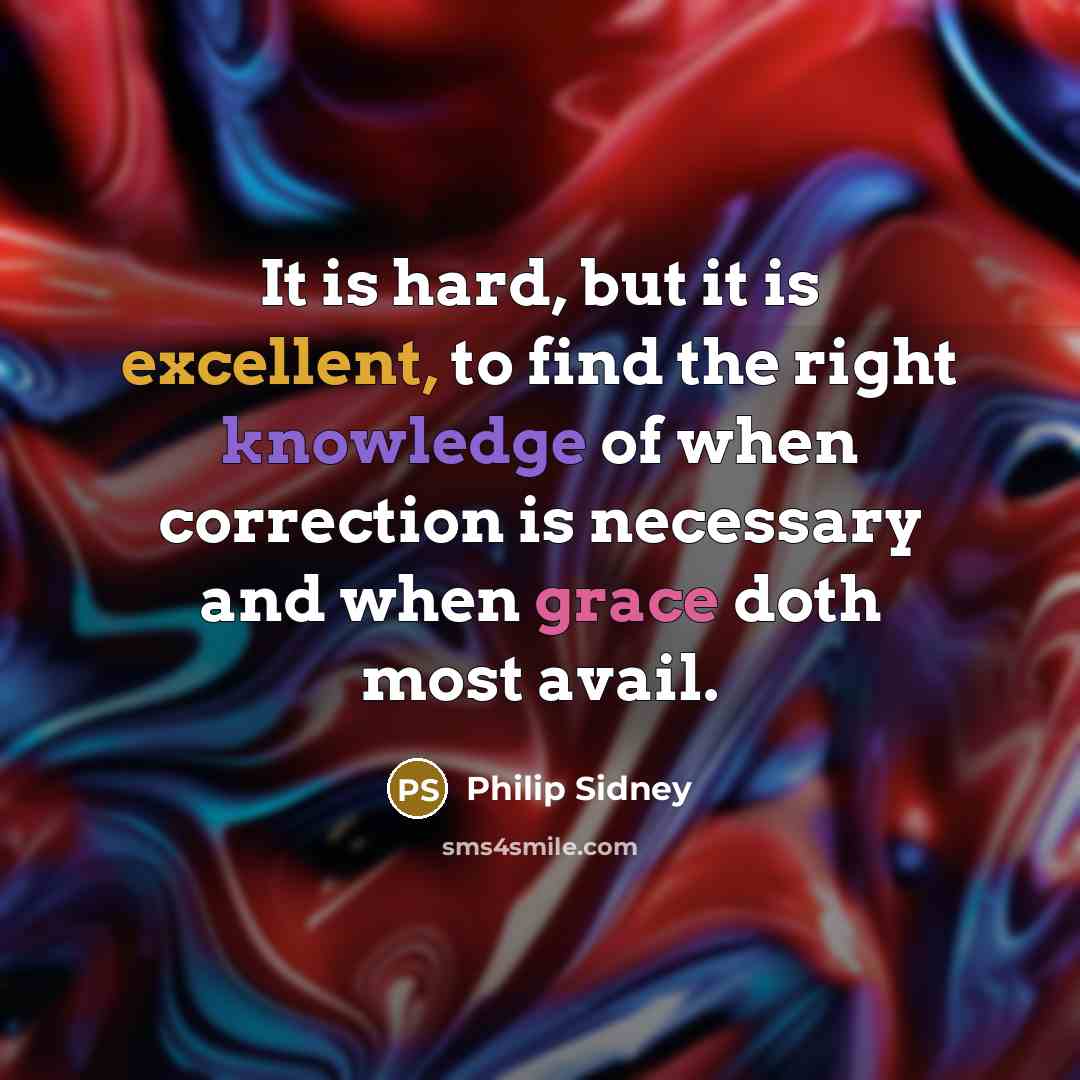 “It is hard, but it is excellent, to find the…” quote by Philip Sidney