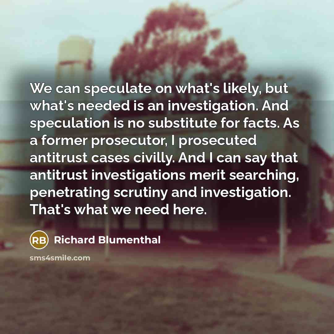 “We can speculate on what's likely, but what's needed is…” quote by Richard Blumenthal