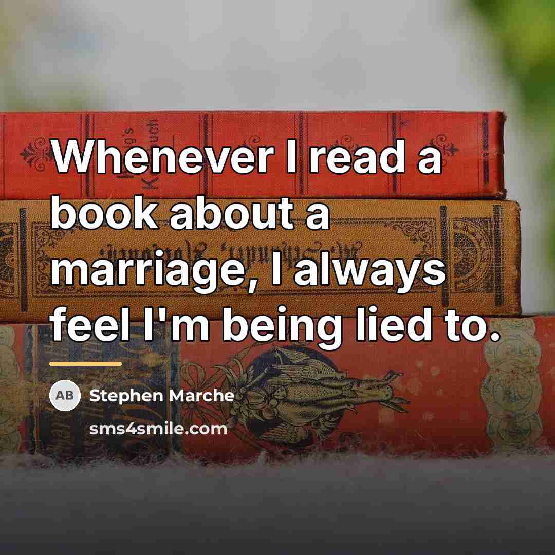 “Whenever I read a book about a marriage, I always…” quote by Stephen Marche