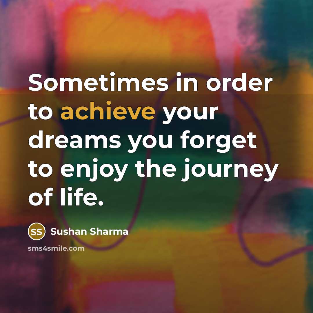 “Sometimes in order to achieve your dreams you forget to…” quote by Sushan Sharma