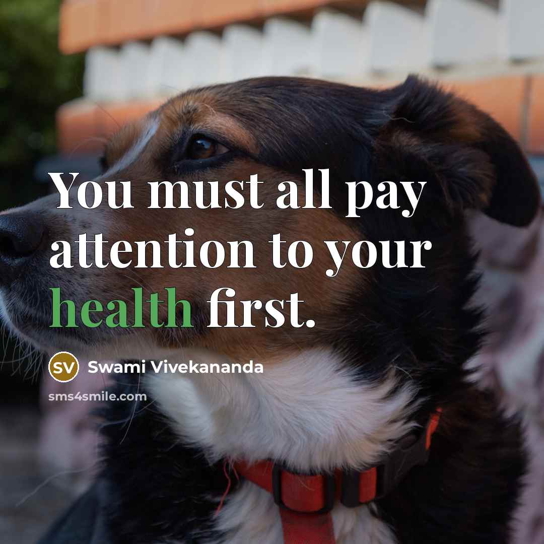 “You must all pay attention to your health first.…” quote by Swami Vivekananda