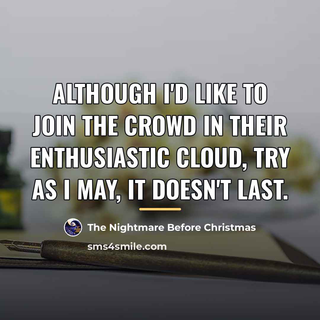 “Although I'd like to join the crowd in their enthusiastic…” quote by The Nightmare Before Christmas