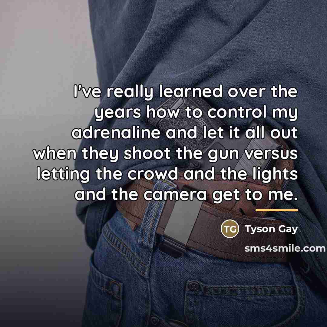 “I've really learned over the years how to control my…” quote by Tyson Gay