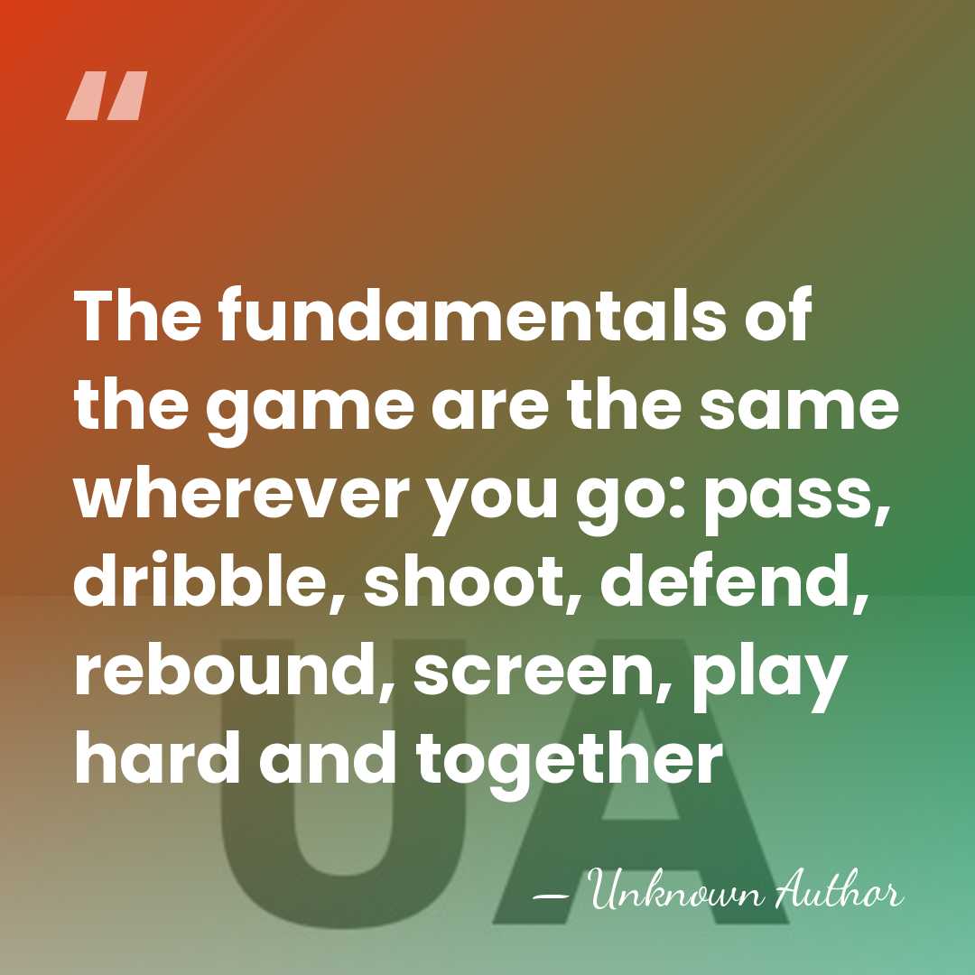 The fundamentals of the game are the same wherever you go: pass,&hellip; - Unknown Author