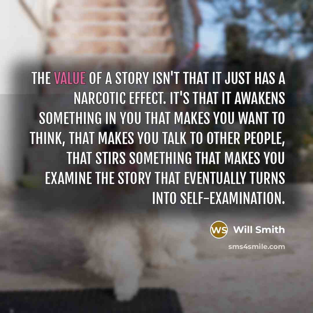 “The value of a story isn't that it just has…” quote by Will Smith